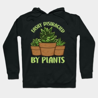 Funny Easily Distracted By Plants Gardening Pun Hoodie